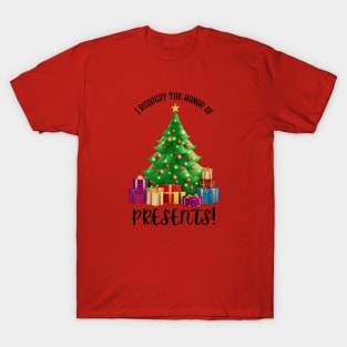 I request the honor of...PRESENTS! T-Shirt